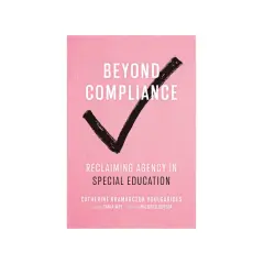Book cover: "Beyond Compliance: Reclaiming Agency in Special Education." This title is ideal for training for board of directors focused on educational reform.