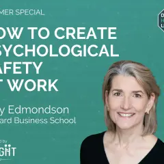 Amy Edmondson discusses how to create psychological safety at work.