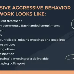 Learn how to deal with passive aggressive coworkers by recognizing behaviors like sarcasm, gossip, and sabotage.