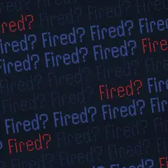 Rows of pixelated text ask "Fired?". Some are blue, but a few stand out in red, fueling the thought: am I getting fired or just paranoid?