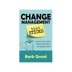 Book cover for "Change Management That Sticks" by Barb Grant, featuring a cartoon cat and a sticky note, offering a practical approach to strategic project management.