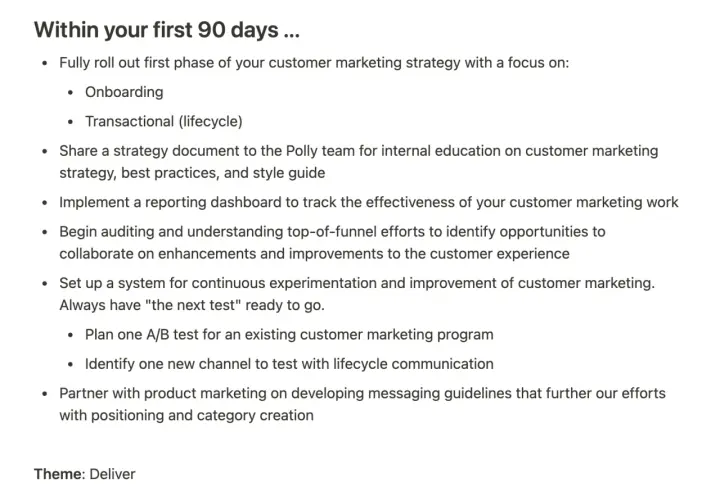 A list of tasks for the first 90 days, including customer marketing strategy rollout and A/B testing. These are great questions to ask your new boss.