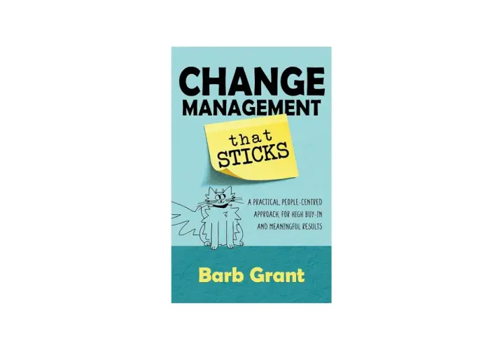 Book cover for "Change Management That Sticks" by Barb Grant, featuring a cartoon cat and a sticky note, offering a practical approach to strategic project management.
