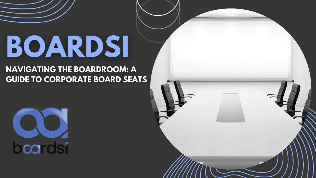 A boardroom with chairs around a table, featuring the text "BOARDSI: Navigating the Boardroom: A Guide to Corporate Board Seats." Learn how to get on a board of directors.